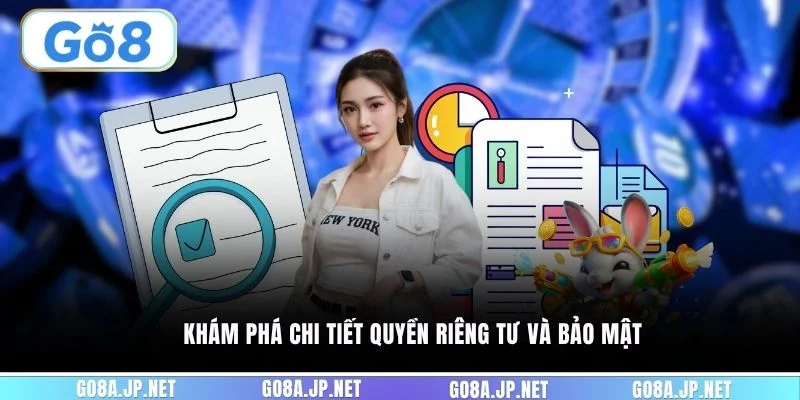 Khám phá chi tiết quyền riêng tư và bảo mật