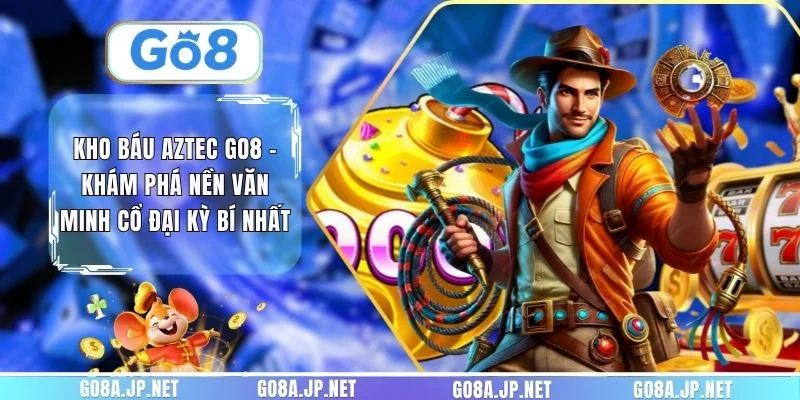 Kho báu Aztec GO8