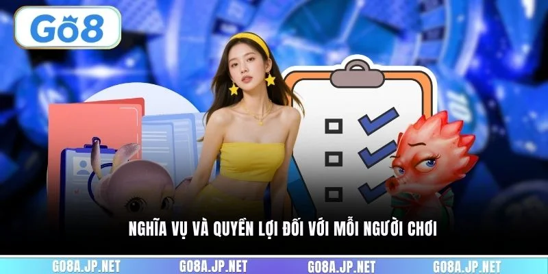 Nghĩa vụ và quyền lợi đối với mỗi người chơi